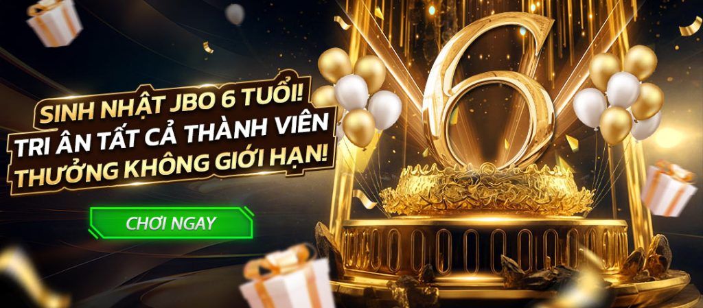 Sinh nhật JBO 6 tuổi – Tri ân thành viên với freebet hấp dẫn.