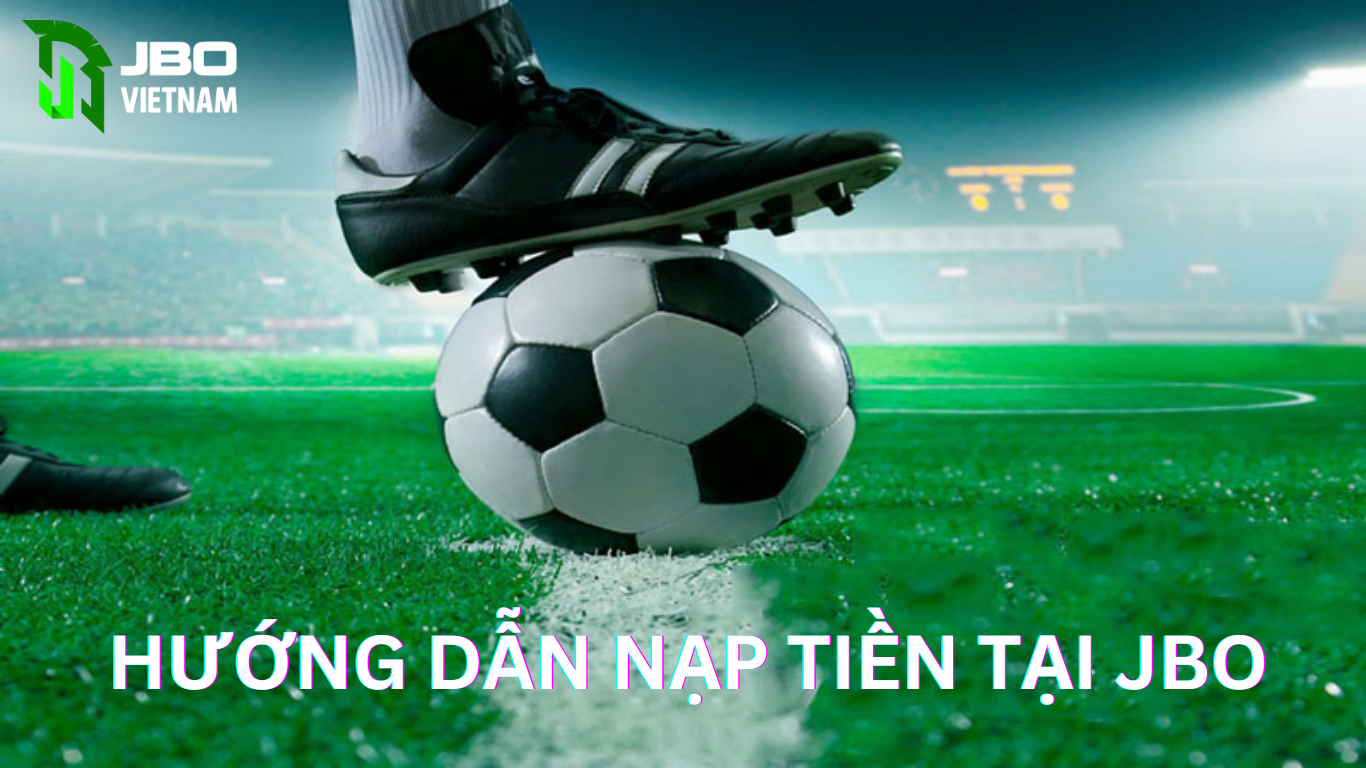 Hướng dẫn nạp tiền JBO