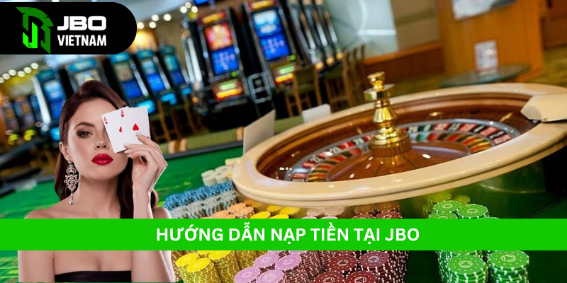 Hướng dẫn nạp tiền JBO