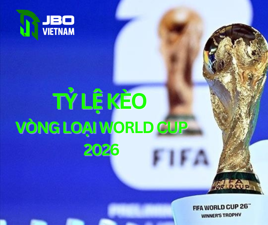 Tỷ lệ kèo vòng loại World cup tại JBO