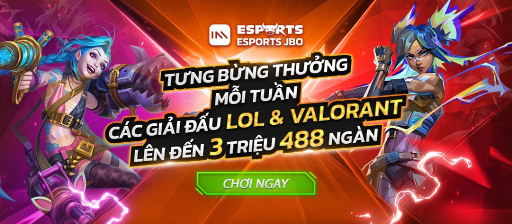 JBO khuyến mãi giải đấu LOL và Valorant 2025