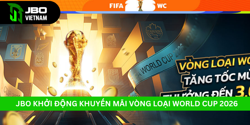 JBO khởi động vòng loại world cup 2026 với thưởng khủng