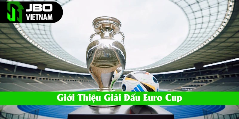 Tất tần tật về Euro Cup