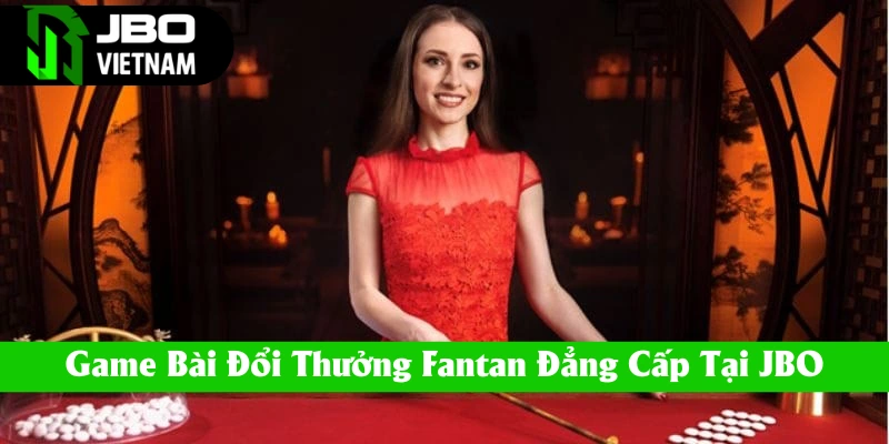Fantan | Hướng dẫn cách chơi chi tiết tại JBO