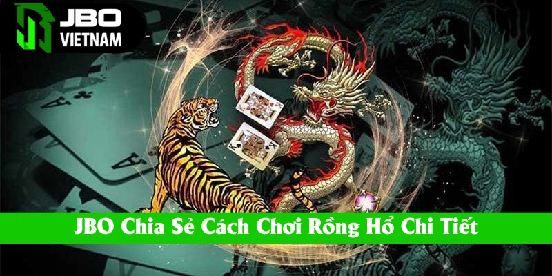 Chơi rồng hổ ăn tiền tại JBO