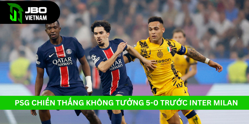 PSG chiến thắng chung kết 5-0 trước Inter Milan