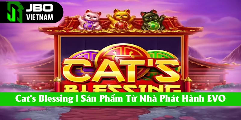 Nổ hũ Cat's blessing của Evoplay