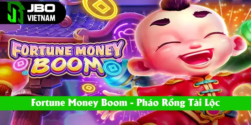 Nổ hũ Fortune Money Boom - Pháo Rồng Tài Lộc tại JBO