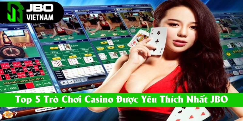 top-5-tro-choi-casino-duoc-yeu-thich-nhat-jbo