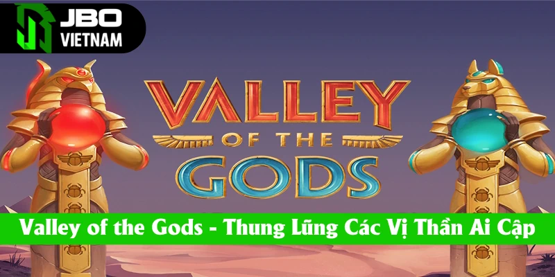 Chơi Nổi hũ Valley of the Gods