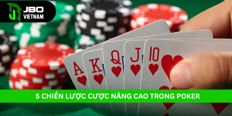 5 chiến lược cược nâng cao trong Poker tại JBO
