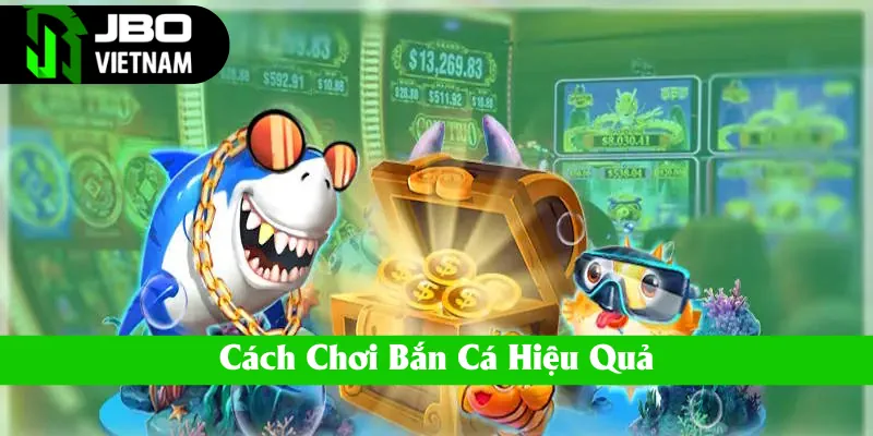 cach-choi-ban-ca-hieu-qua