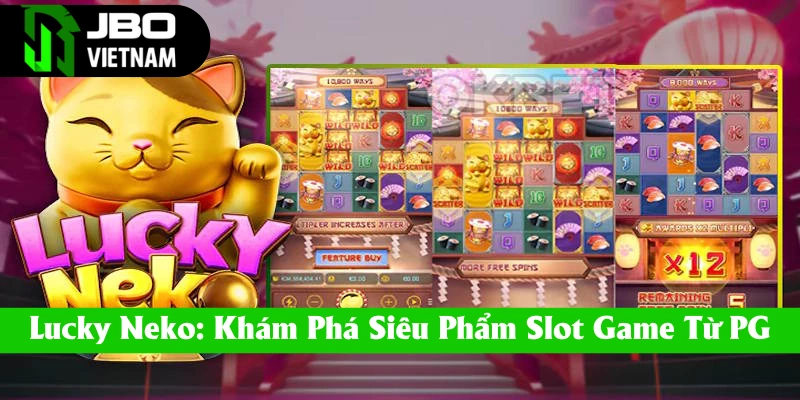 chơi nổ hũ lucky-neko tại JBO