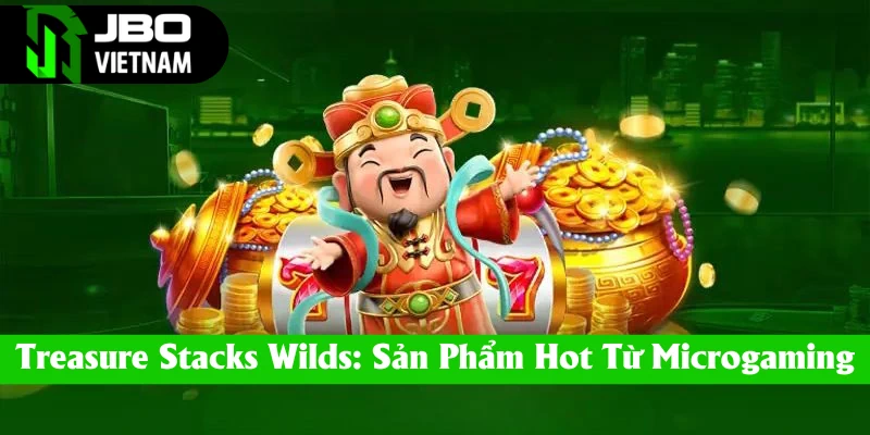 nổ Hũ Treasure Stacks Wilds từ nhà phát hành game Microgaming