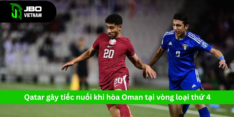 Qatar gây tiếc nuối khi để hòa Oman