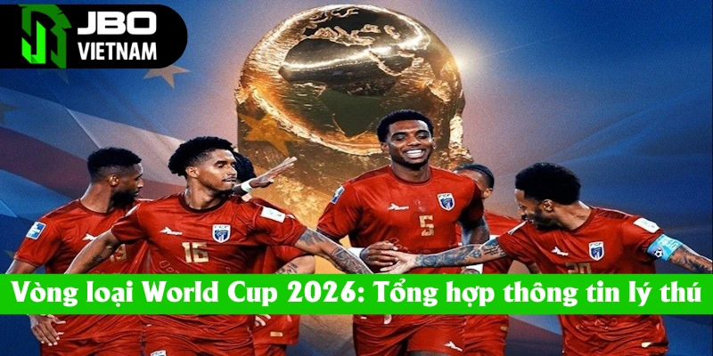 vong-loai-world-cup-2026